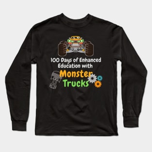 100 Days of Enhanced Education with Monster Trucks Long Sleeve T-Shirt
